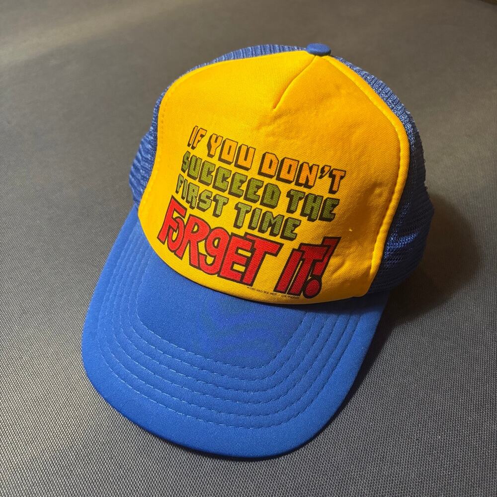 Vintage 1985 If You Don't Succeed The First Time Forget It Trucker Snapback